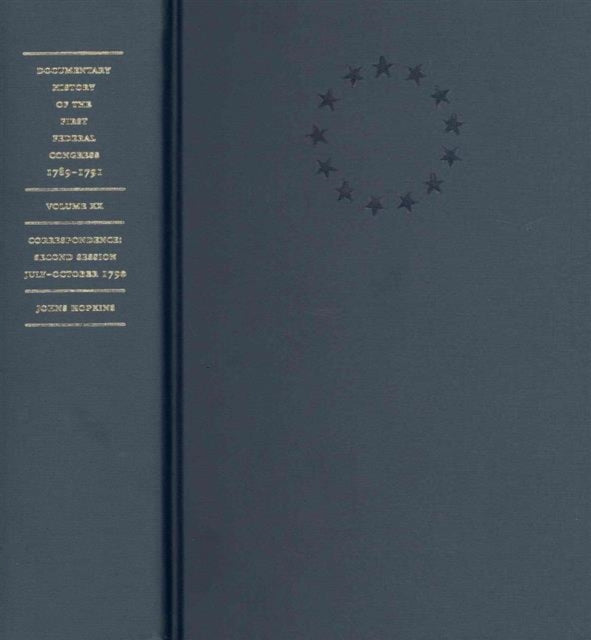 Book cover of: Documentary History of the First Federal Congress of the United States of America, March 4, 1789–March 3, 1791. By: United States Congress