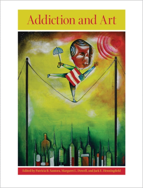 Book cover of: Addiction and Art. By: Patricia B. Santora