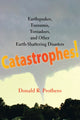 Book cover of: Catastrophes!. By: Donald R. Prothero