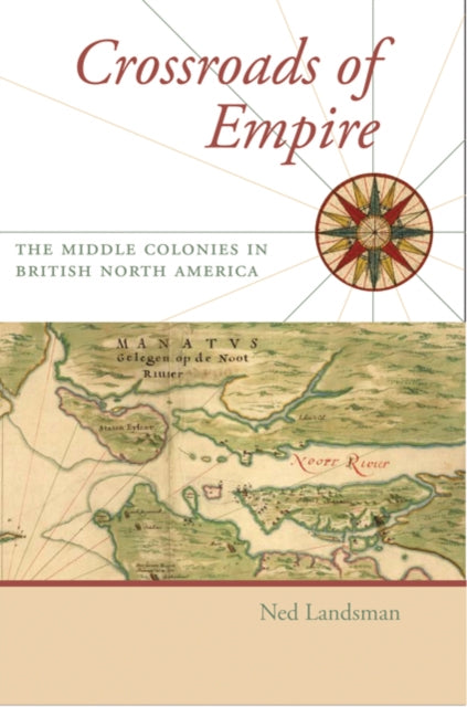 Book cover of: Crossroads of Empire. By: Ned C. Landsman