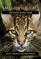 Book cover of: Small Wild Cats. By: James G. Sanderson