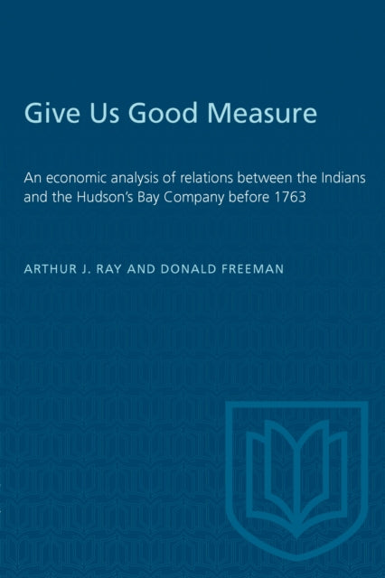 Book cover of: Give Us Good Measure. By: Arthur J. Ray