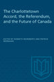 Book cover of: Charlottetown Accord, the Referendum, and the Future of Canada