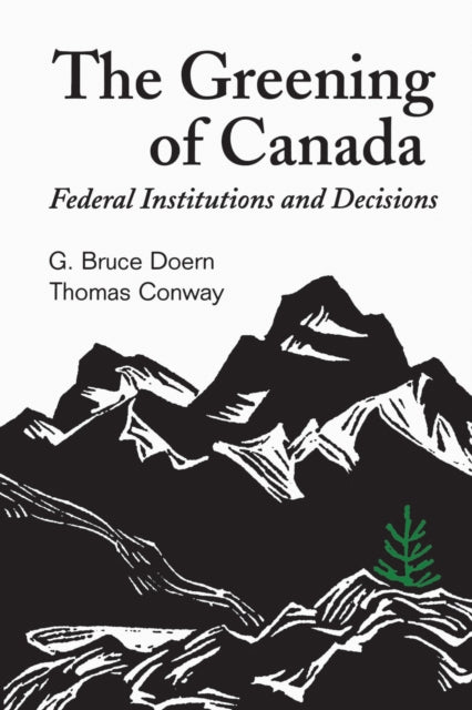 Book cover of: Greening of Canada. By: G. Bruce Doern