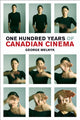 Book cover of: One Hundred Years of Canadian Cinema