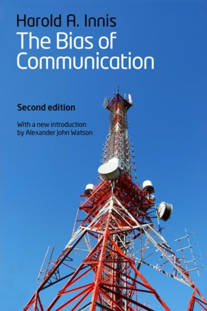 Book cover of: Bias of Communication. By: Harold Adams Innis
