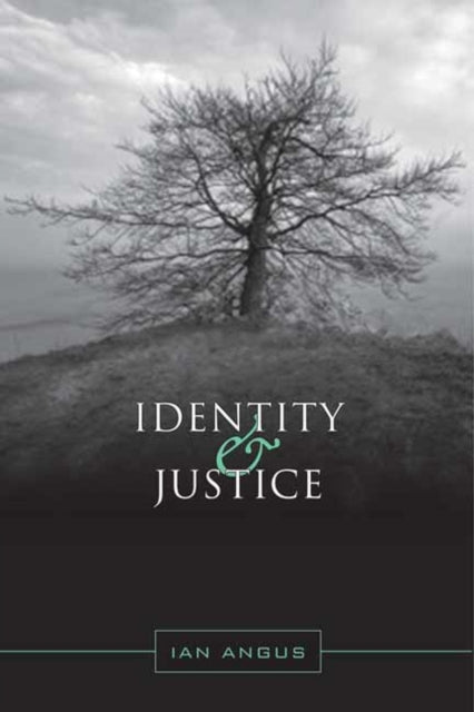 Book cover of: Identity and Justice. By: Ian H. Angus