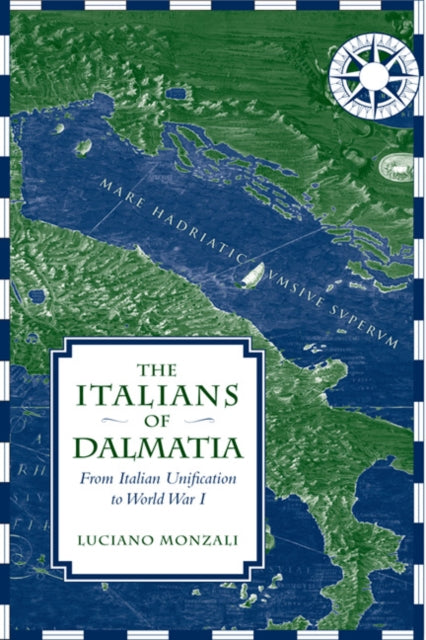 Book cover of: Italians of Dalmatia. By: Luciano Monzali