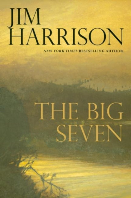 Book cover of: Big Seven. By: Jim Harrison