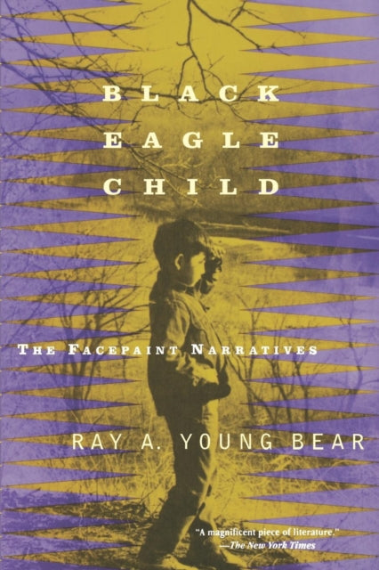 Book cover of: Black Eagle Child. By: Ray A. Young Bear