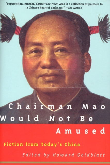 Book cover of: Chairman Mao Would Not Be Amused. By: Howard Goldblatt