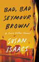 Book cover of: Bad, Bad Seymour Brown. By: Susan Isaacs
