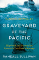 Book cover of: Graveyard of the Pacific. By: Randall Sullivan