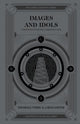 Book cover of: Images And Idols. By: Thomas J Terry
