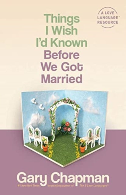 Book cover of: Things I Wish I'D Known Before We Got Married. By: Gary D. Chapman