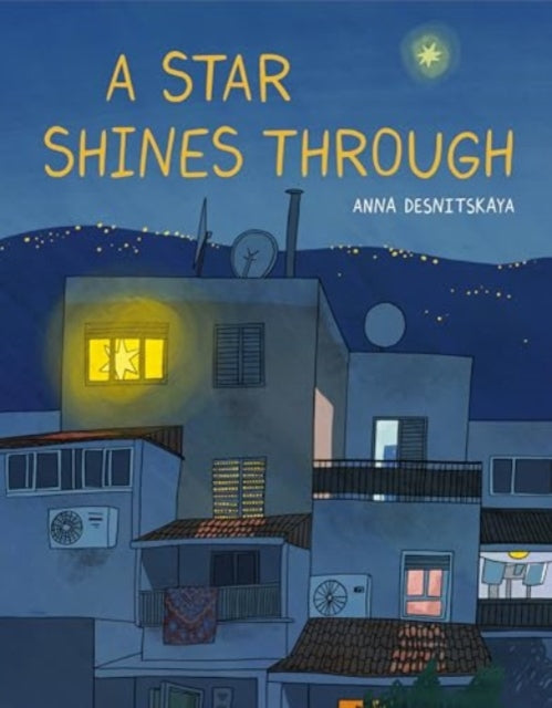 Book cover of: Star Shines Through. By: Anna Desnitskaya