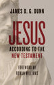 Book cover of: Jesus according to the New Testament. By: James D. G. Dunn