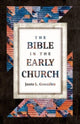 Book cover of: Bible in the Early Church. By: Justo L. González