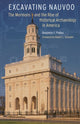 Book cover of: Excavating Nauvoo. By: Benjamin C. Pykles