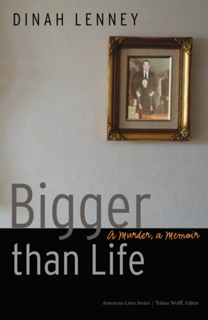 Book cover of: Bigger Than Life. By: Dinah Lenney