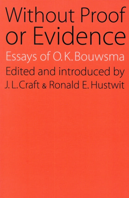 Book cover of: Without Proof or Evidence. By: O. K. Bouwsma