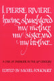 Book cover of: I, Pierre Riviere, Having Slaughtered My Mother, My Sister, and My Brother
