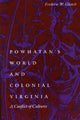 Book cover of: Powhatan's World and Colonial Virginia. By: Frederic W. Gleach