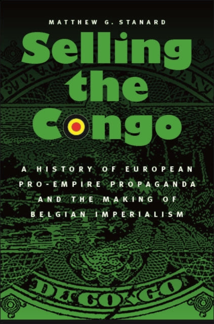 Book cover of: Selling the Congo. By: Matthew G. Stanard