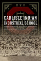 Book cover of: Carlisle Indian Industrial School. By: Jacqueline Fear-Segal