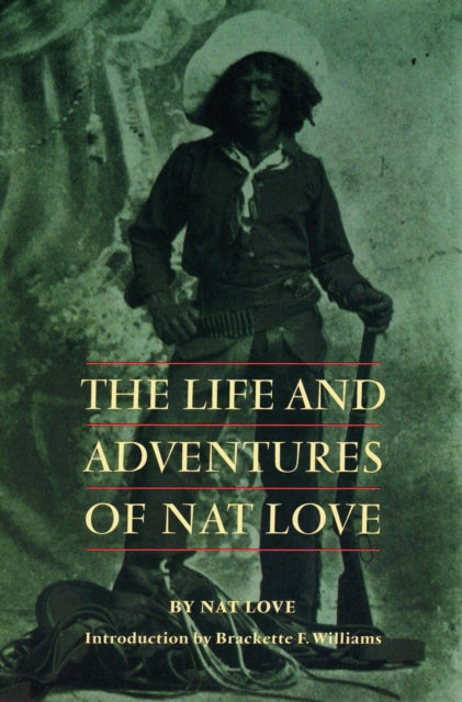 Book cover of: Life and Adventures of Nat Love