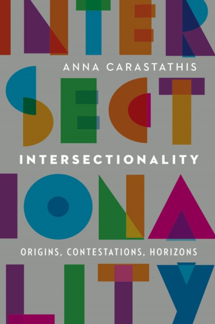 Book cover of: Intersectionality. By: Anna Carastathis