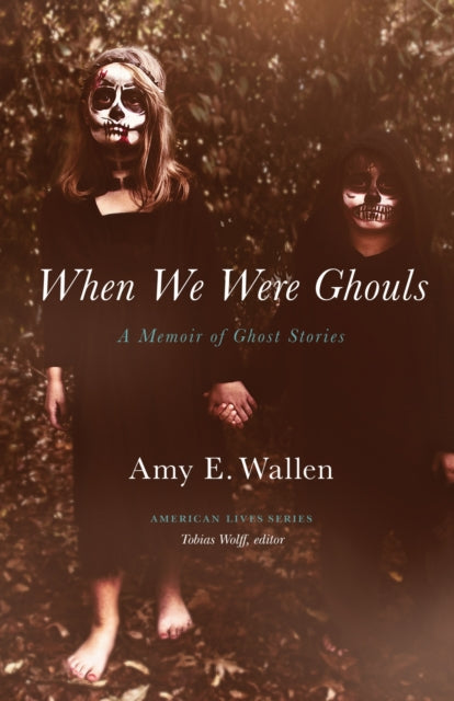 Book cover of: When We Were Ghouls. By: Amy E. Wallen