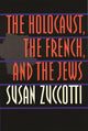 Book cover of: Holocaust, the French, and the Jews. By: Susan Zuccotti
