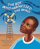 Book cover of: Boy Who Harnessed the Wind. By: William Kamkwamba