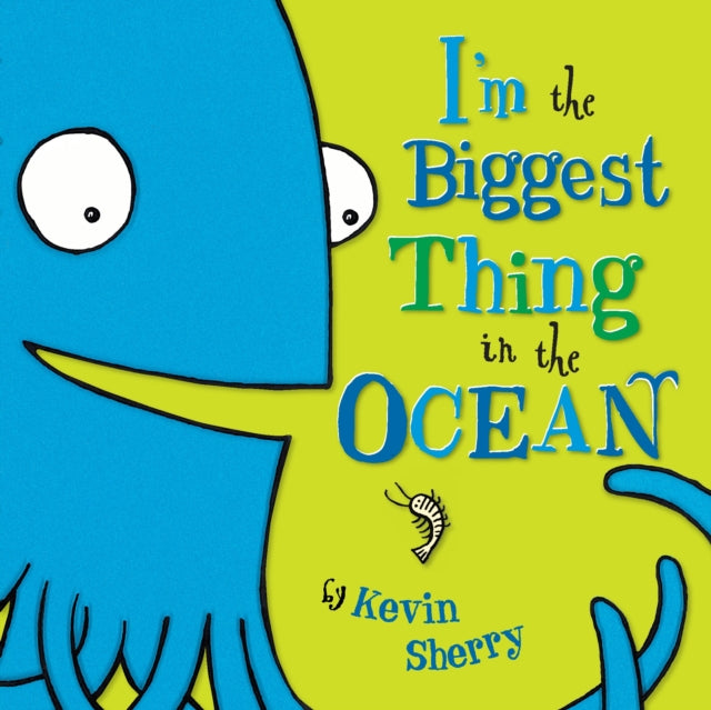 Book cover of: I'm the Biggest Thing in the Ocean!. By: Kevin Sherry