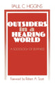 Book cover of: Outsiders in a Hearing World. By: Paul C. Higgins