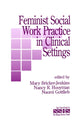 Book cover of: Feminist Social Work Practice in Clinical Settings