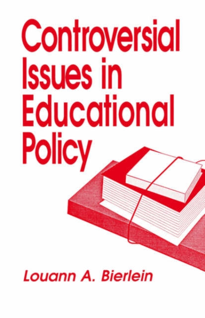 Book cover of: Controversial Issues in Educational Policy
