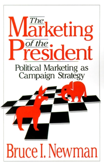 Book cover of: Marketing of the President. By: Bruce I. Newman