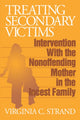 Book cover of: Treating Secondary Victims. By: Virginia C. Strand