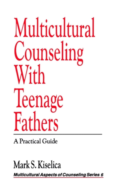 Book cover of: Multicultural Counseling with Teenage Fathers