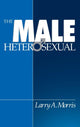 Book cover of: Male Heterosexual. By: Larry A. Morris