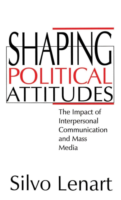 Book cover of: Shaping Political Attitudes