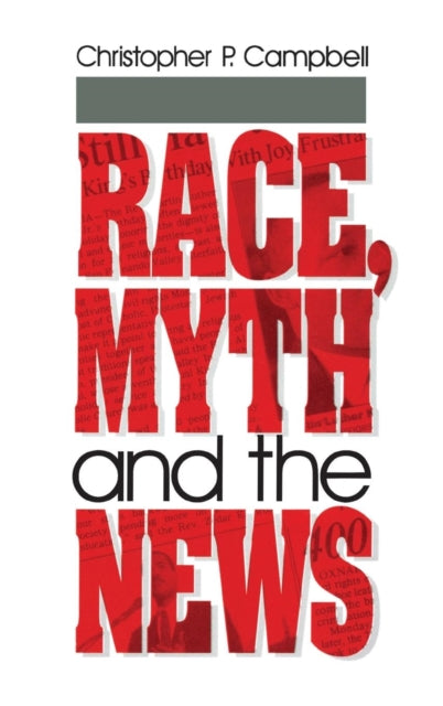 Book cover of: Race, Myth and the News