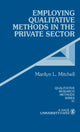 Book cover of: Employing Qualitative Methods in the Private Sector