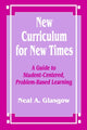 Book cover of: New Curriculum for New Times. By: Neal A. Glasgow