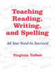 Book cover of: Teaching Reading, Writing, and Spelling