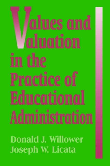 Book cover of: Values and Valuation in the Practice of Educational Administration