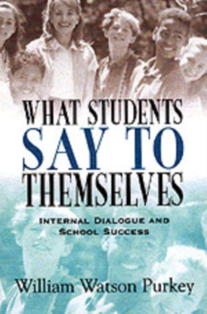 Book cover of: What Students Say to Themselves. By: William Watson Purkey