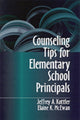 Book cover of: Counseling Tips for Elementary School Principals. By: Jeffrey A. Kottler